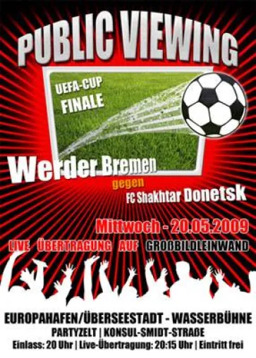 20.05. PUBLIC VIEWING | UEFA CUP FINALE - Werder Bremen - FC Shakhtar Donetsk Bild: 20.05. PUBLIC VIEWING | UEFA CUP FINALE - Werder Bremen - FC Shakhtar Donetsk