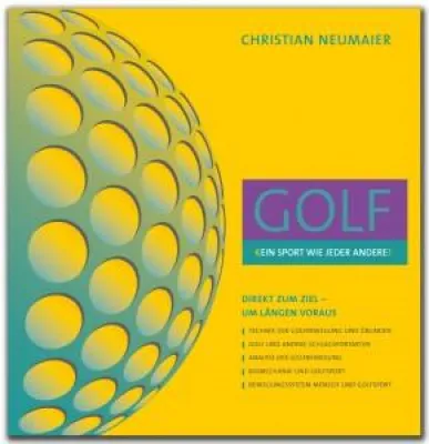 Bild: Neues Golfbuch ab Ende Mai 2012: Golf - (K)ein Sport wie jeder andere(?) Direkt zum Ziel - um Längen voraus