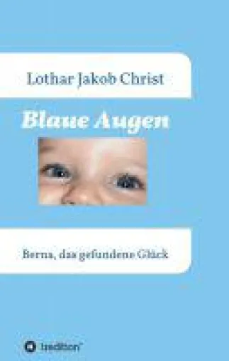 Bild: Blaue Augen - ein Roman setzt sich mit der Bedeutung von Liebe und Leben auseinander