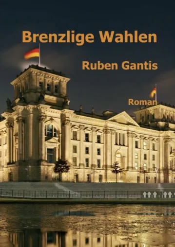 Brenzlige Wahlen - Ein Plädoyer gegen Politikverdrossenheit und Zukunftsangst Bild: Brenzlige Wahlen - Ein Plädoyer gegen Politikverdrossenheit und Zukunftsangst