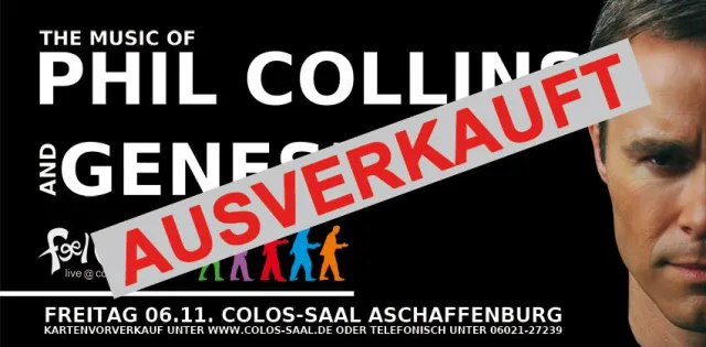 Feel Colins AUSVERKAUFT... The Music of Phil Collins and Genesis LIVE im Colos-Saal Aschaffenburg Bild: Feel Colins AUSVERKAUFT... The Music of Phil Collins and Genesis LIVE im Colos-Saal Aschaffenburg