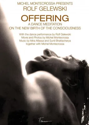 Bild: Michel Montecrossa's Tanz-Meditations-Kunstfilm 'OFFERING' – Symposium zeigt Film zu Ehren von Rolf Gelewski