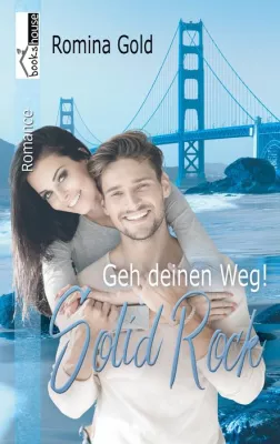 Bild: Romina Gold: Geh deinen Weg! Solid Rock 2 – Genre: Romance