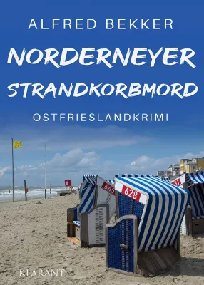 Bild: Neuerscheinung: Ostfrieslandkrimi "Norderneyer Strandkorbmord" von Alfred Bekker im Klarant Verlag