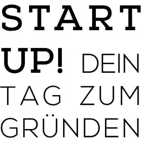 Start Up! Dein Tag zum Gründen Bild: Start Up! Dein Tag zum Gründen