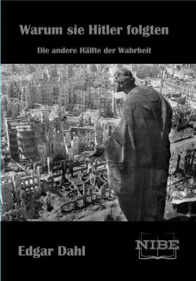 Bild: Warum sie Hitler folgten - Die andere Hälfte von Edgar Dahl