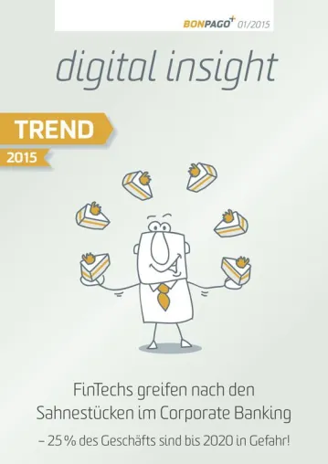 Bild: „FinTechs greifen nach den Sahnestücken im Corporate Banking – 25 % des Geschäfts sind bis 2020 in Gefahr!“