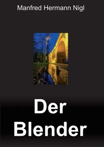 Der Blender - Eine dramatische Lebensgeschichte Bild: Der Blender - Eine dramatische Lebensgeschichte
