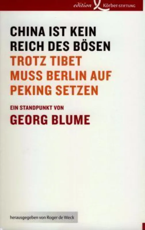 George Blume, »China ist kein Reich des Bösen«, edition Körber-Stiftung