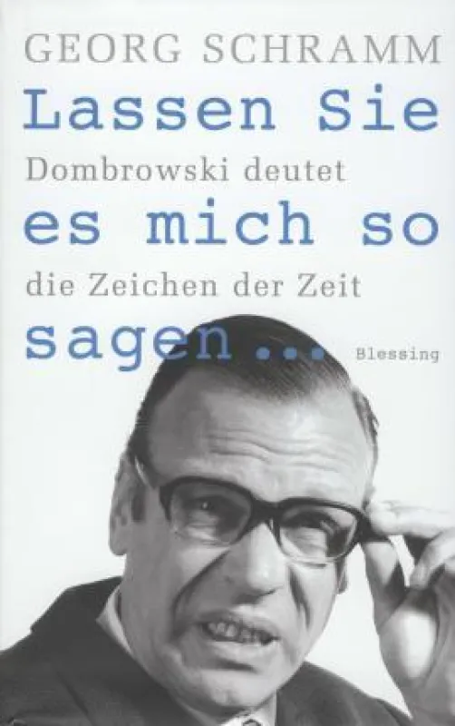 Georg Schramm: »Lassen sie es mich so sagen«, Blessing Verlag München 2009