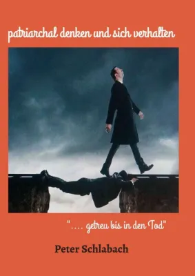 Bild: patriarchal denken und sich verhalten - Ein Blick auf die Machthierarchien der Welt