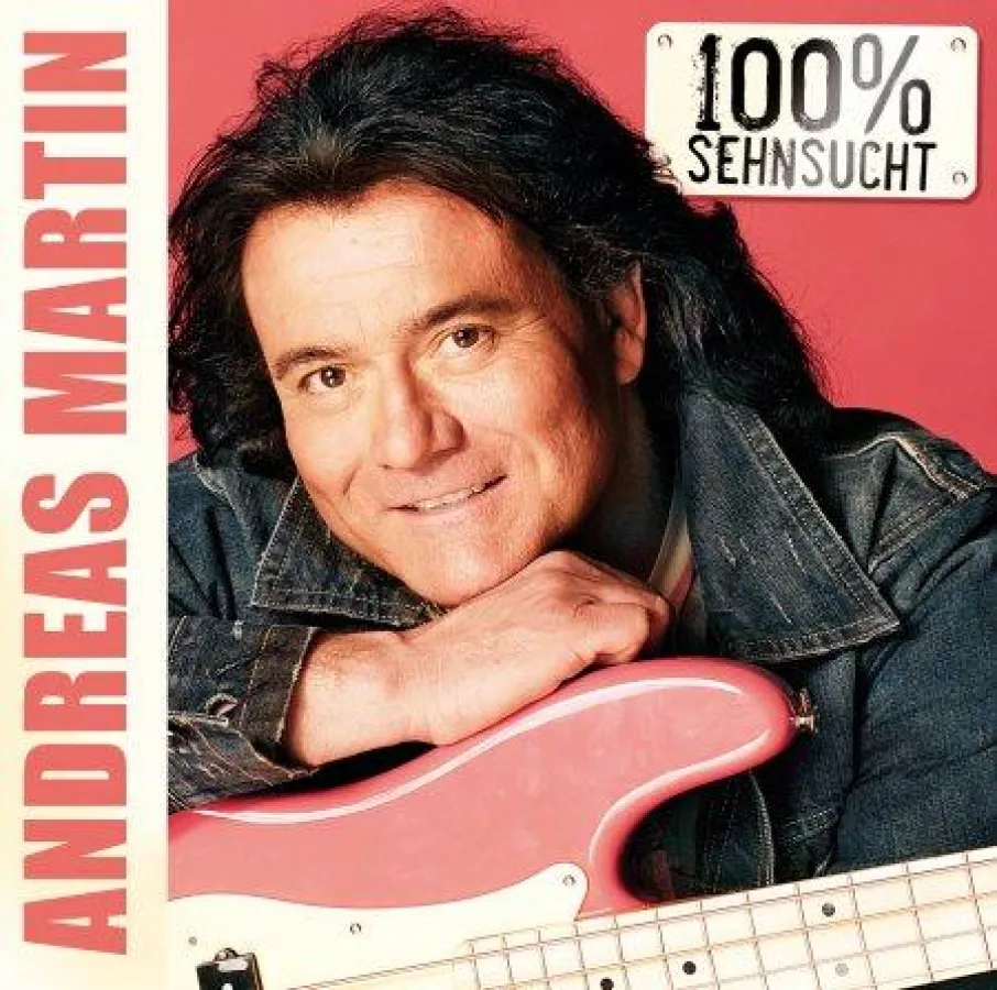 Andreas Martin - 100% Sehnsucht