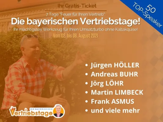 "Die bayerischen Vertriebstage" mit Jürgen Höller, Andreas Buhr, Jörg Löhr, Martin Limbeck, Frank Asmus Bild: "Die bayerischen Vertriebstage" mit Jürgen Höller, Andreas Buhr, Jörg Löhr, Martin Limbeck, Frank Asmus