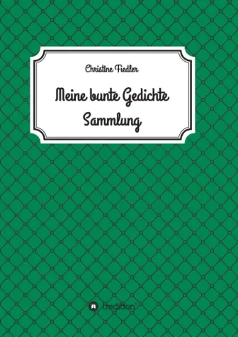 Bild: Meine Bunte Gedichte Sammlung - Autobiografische Gedichtsammlung