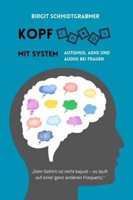 Bild: Kopfchaos mit System – Autismus, ADHS und AuDHS bei Frauen
