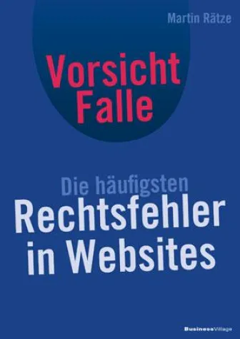 Gratis-Ratgeber: Vorsicht Falle - Die häufigsten Rechtsfehler in Websites Bild: Gratis-Ratgeber: Vorsicht Falle - Die häufigsten Rechtsfehler in Websites