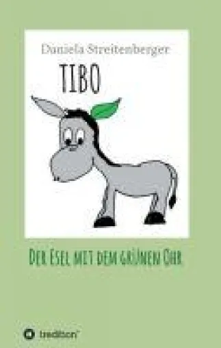 Bild: TIBO - Der Esel mit dem grünen Ohr