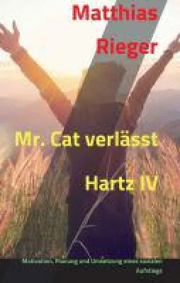 Bild: Mr. Cat verlässt Hartz IV - Motivation, Planung und Umsetzung eines sozialen Aufstiegs
