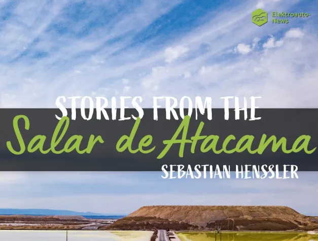 Authentische Einblicke in die Lithiumproduktion in Chile Bild: Authentische Einblicke in die Lithiumproduktion in Chile