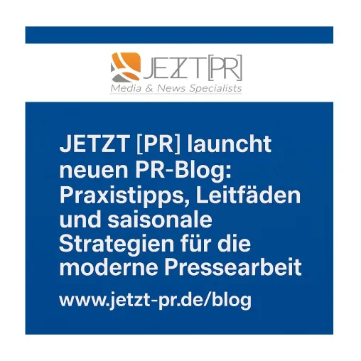 Bild: JETZT [PR] startet neuen PR-Blog: Inspiration, Wissen und konkrete Werkzeuge für erfolgreiche Pressearbeit