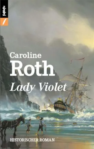 Bild: Neu erschienen: Caroline Roths "Lady Violet"