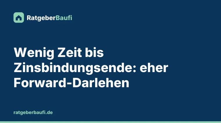 Bild: Forward-Darlehen oder Bausparvertrag? Was bei der Anschlussfinanzierung zählt