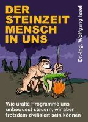Bild: Der Steinzeitmensch in uns - Wie uralte Programme uns unbewusst steuern...