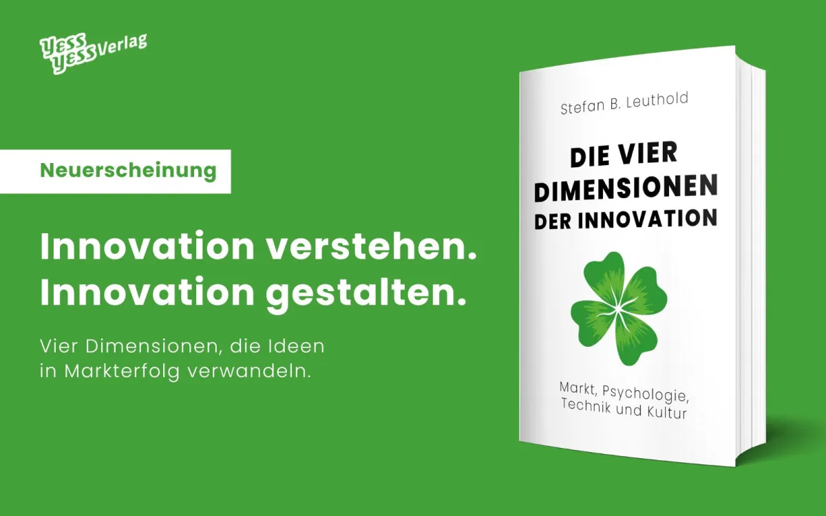 „Die vier Dimensionen der Innovation“: Neues Buch von Stefan B. Leuthold bringt Klarheit in den Inno
