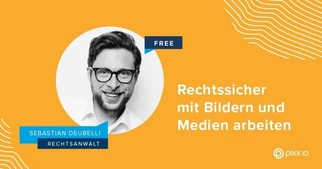 Bild: Rechtssicher mit Bildern und Medien arbeiten