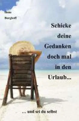 Bild: Schicke deine Gedanken doch mal in den Urlaub... - Ratgeber für einen Ausweg aus dem Gedankenkarussell