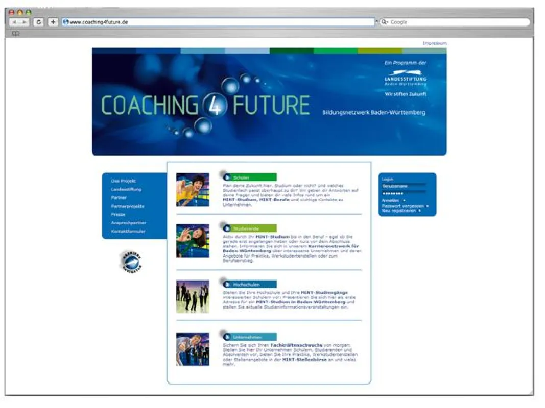 Mit neu integrierter MINT-Stellenbörse vernetzt www.coaching4future.de Schüler, Studierende und Hochschulabsolventen noch stärker mit baden-württembergischen Hochschulen sowie Unternehmen.
