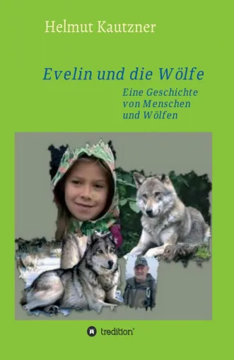 Bild: Evelin und die Wölfe - Eine außergewöhnliche Geschichte von Menschen und Wölfen