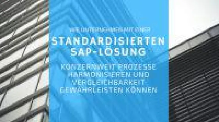 Bild: Wie Unternehmen mit einer standardisierten SAP-Lösung Prozesse harmonisieren können
