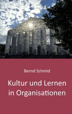 Bild: Kultur und Lernen in Organisationen - Ein anspruchsvolles Lesebuch