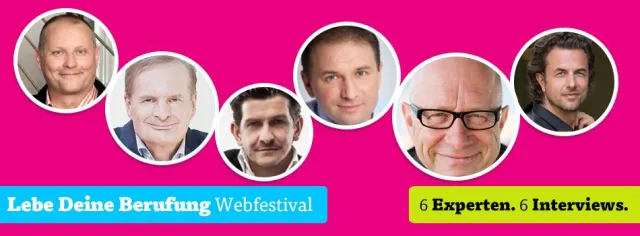 Erfolgreicher Start von Deutschlands erstem Webfestival „Lebe Deine Berufung“ Bild: Erfolgreicher Start von Deutschlands erstem Webfestival „Lebe Deine Berufung“