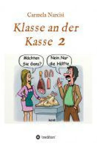 Bild: Klasse an der Kasse 2 - amüsante Geschichten aus dem Supermarkt