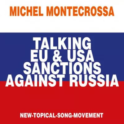 Bild: Michel Montecrossa’s New-Topical Song CD gegen Russland-Sanktionen 'Talking EU & USA Sanctions Against Russia'