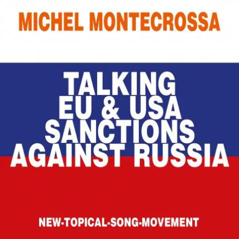 Michel Montecrossa’s New-Topical Song CD gegen Russland-Sanktionen 'Talking EU & USA Sanctions Against Russia' Bild: Michel Montecrossa’s New-Topical Song CD gegen Russland-Sanktionen 'Talking EU & USA Sanctions Against Russia'