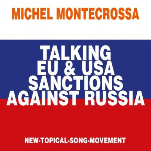 Bild: Michel Montecrossa’s New-Topical Song CD gegen Russland-Sanktionen 'Talking EU & USA Sanctions Against Russia'