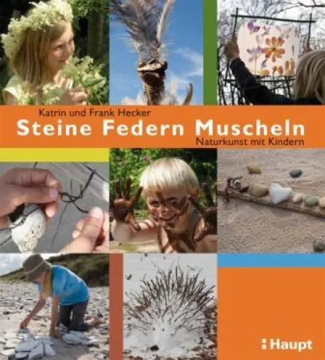 Neuerscheinung im Haupt Verlag - Naturkunst mit Kindern Bild: Neuerscheinung im Haupt Verlag - Naturkunst mit Kindern