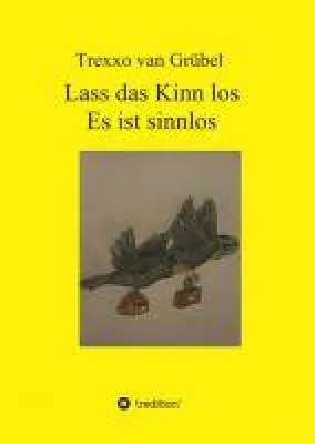 Bild: Lass das Kinn los - Es ist sinnlos: eine abwechslungsreise Gedichtsammlung
