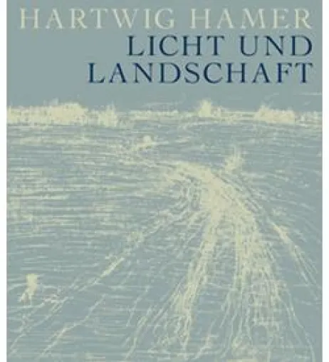 Bild: Faber & Faber, Leipzig - »Hartwig Hamer - Licht und Landschaften«
