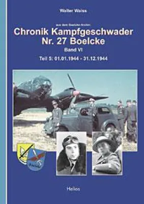 Helios-Verlag K.-H. Pröhuber Doku - Luftkrieg, 2. Weltkrieg - "Chronik Kampfgeschwader Nr. 27 Boelcke - Band VI" Bild: Helios-Verlag K.-H. Pröhuber Doku - Luftkrieg, 2. Weltkrieg - "Chronik Kampfgeschwader Nr. 27 Boelcke - Band VI"