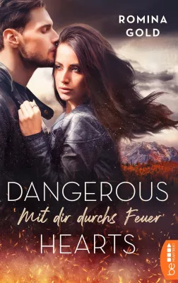 Bild: Romina Gold jetzt bei Bastei Lübbe: Dangerous Hearts – Mit dir durchs Feuer, Roman-Genre: Romantic-Suspence