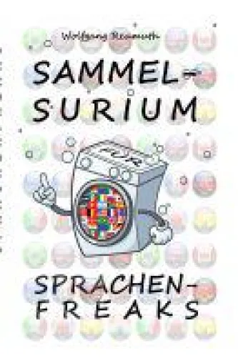 Sammelsurium für Sprachenfreaks - Lehrreiches und Unterhaltsames über die Sprachen der Welt Bild: Sammelsurium für Sprachenfreaks - Lehrreiches und Unterhaltsames über die Sprachen der Welt