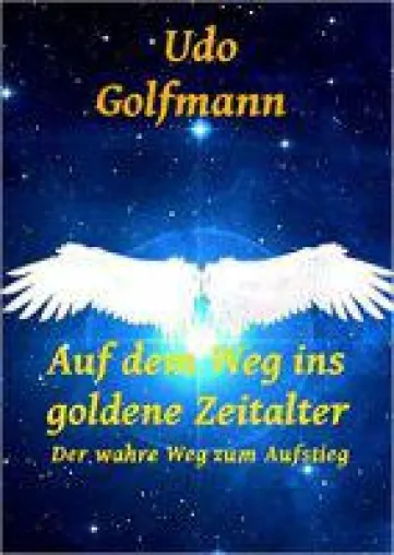 Bild: Udo Golfmann veröffentlicht "Auf dem Weg ins goldene Zeitalter"