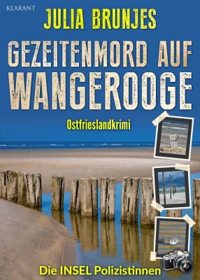 Bild: Neuerscheinung: Ostfrieslandkrimi "Gezeitenmord auf Wangerooge" von Julia Brunjes im Klarant Verlag