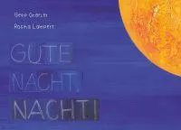 Ein Bilderbuch für Kinder mit Einschlafproblemen: Gute Nacht, Nacht! Bild: Ein Bilderbuch für Kinder mit Einschlafproblemen: Gute Nacht, Nacht!