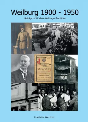 Bild: Weilburg 1900 - 1950 - Einblicke in die Weilburger Lokalgeschichte