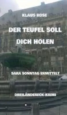 DER TEUFEL SOLL DICH HOLEN - Story voller Aachener Lokalkolorit Bild: DER TEUFEL SOLL DICH HOLEN - Story voller Aachener Lokalkolorit
